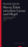 Cover: Slavoj Zizek zwischen Lacan und Hegel - Turia + Kant
