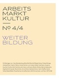 Cover: ARBEITS MARKT KULTUR - ? 4/4 WEITERBILDUNG - Deutscher Kulturrat