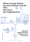 Cover: Meine traurige Heimat war das sch&ouml;nste Land der Welt. Jetzt ist es das Ungl&uuml;cklichste. - osbert+spenza