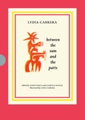 Cover: Lydia Cabrera. Between the Sum and the Parts - K&ouml;nig, Walther