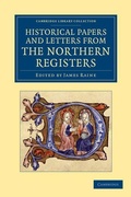 Cover: Historical Papers and Letters from the Northern Registers - Cambridge University Press