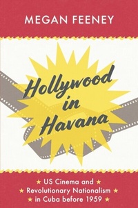 Abbildung von: Hollywood in Havana - University of Chicago Press