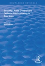 Cover: Security, Arms Control and Defence Restructuring in East Asia - Routledge