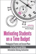 Cover: Motivating Students on a Time Budget - Association of College & Research Libraries