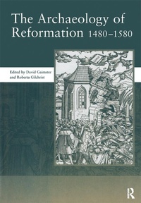 Abbildung von: The Archaeology of Reformation,1480-1580 - Routledge