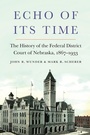 Cover: Echo of Its Time - University of Nebraska Press