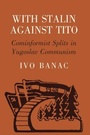 Cover: With Stalin against Tito - Cornell University Press
