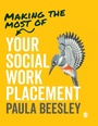 Cover: Making the Most of Your Social Work Placement - SAGE Publications Ltd