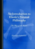 Cover: Introduction to Hanfei's Political Philosophy - Cambridge Scholars Publishing