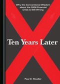 Cover: Why the Conventional Wisdom about the 2008 Financial Crisis is Still Wrong - Cambridge Scholars Publishing