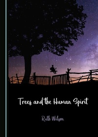 Enlarge image Cover: Trees and the Human Spirit - Cambridge Scholars Publishing