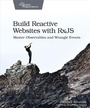 Cover: Build Reactive Websites with RxJS - Pragmatic Bookshelf