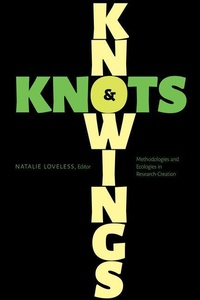 Enlarge image Cover: Knowings and Knots - University of Alberta Press