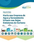 Cover: Hoja de Ruta Hacia una Empresa de Agua y Saneamiento Urbano con Bajas Emisiones de Carbono - IWA Publishing