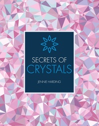 Enlarge image Cover: Secrets of Crystals - Ivy Press
