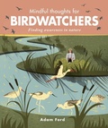 Cover: Mindful Thoughts for Birdwatchers - Leaping Hare Press
