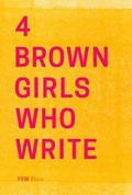 Cover: 4 BROWN GIRLS WHO WRITE - FEM Press