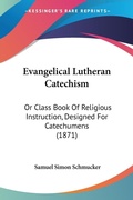 Bild: Evangelical Lutheran Catechism - Kessinger Publishing Co