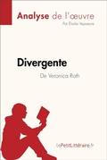 Cover: Divergente de Veronica Roth (Analyse de l'oeuvre) - lePetitLitteraire.fr
