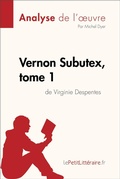 Cover: Vernon Subutex, tome 1 de Virginie Despentes (Analyse de l'oeuvre) - lePetitLitteraire.fr