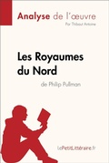 Cover: Les Royaumes du Nord de Philip Pullman (Analyse de l'oeuvre) - lePetitLitteraire.fr