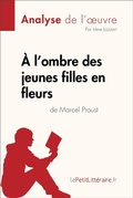 Cover: &Agrave; l'ombre des jeunes filles en fleurs de Marcel Proust (Analyse de l'oeuvre) - lePetitLitteraire.fr
