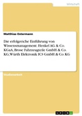 Cover: Die erfolgreiche Einf&uuml;hrung von Wissensmanagement. Henkel AG & Co. KGaA, Brose Fahrzeugteile GmbH & Co. KG, W&uuml;rth Elektronik ICS GmbH & Co. KG - GRIN Verlag