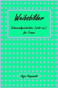 Cover: Weibsbilder - Schmunzelgeschichten (nicht nur) f&uuml;r Frauen - epubli