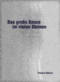 Cover: Das gro&szlig;e Ganze im vielen Kleinen - epubli
