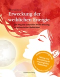 Cover: Erweckung der weiblichen Energie - Stadelmann Verlag