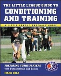 Enlarge image Cover: The Little League (R) Guide to Conditioning and Training - McGraw-Hill Inc.,US