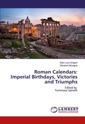 Cover: Roman Calendars: Imperial Birthdays, Victories and Triumphs - LAP Lambert Academic Publishing