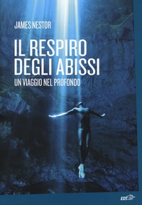 Abbildung von: Il respiro degli abissi. Un viaggio nel profondo - La biblioteca di Ulisse;EDT