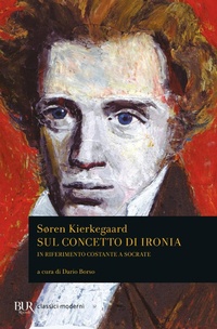 Abbildung von: Sul concetto di ironia in riferimento costante a Socrate - BUR Classici;Rizzoli