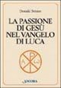 Abbildung von: La passione di Gesù nel Vangelo di Luca - Parola di vita;Ancora