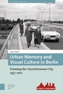 Cover: Urban Memory and Visual Culture in Berlin - Amsterdam University Press