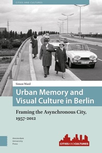Enlarge image Cover: Urban Memory and Visual Culture in Berlin - Amsterdam University Press
