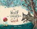Cover: Wolf Who Learned to Be Good - Albert Whitman & Company