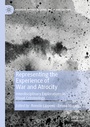 Cover: Representing the Experience of War and Atrocity - Palgrave Macmillan