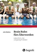 Cover: Brain Rules f&uuml;rs &Auml;lterwerden - Hogrefe