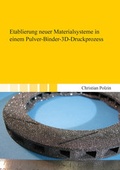 Cover: Etablierung neuer Materialsysteme in einem Pulver-Binder-3D-Druckprozess - Shaker