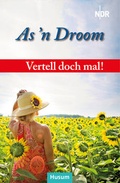 Cover: Vertell doch mal! As 'n Droom - Husum Druck- und Verlagsgesellschaft