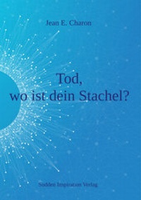 Abbildung von: Tod, wo ist dein Stachel? - Sudden Inspiration Verlag e.K.