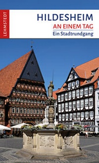 Enlarge image Cover: Hildesheim an einem Tag - Lehmstedt Verlag