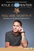 Cover: You Are Worth It: Building a Life Worth Fighting For [Large Print] - HarperCollins