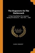 Cover: The Huguenots On The Hackensack - Franklin Classics