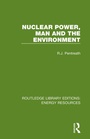 Cover: Nuclear Power, Man and the Environment - Routledge