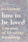 Cover: How to Be Loved - Mariner Books