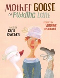Cover: Mother Goose of Pudding Lane - Candlewick Press,U.S.