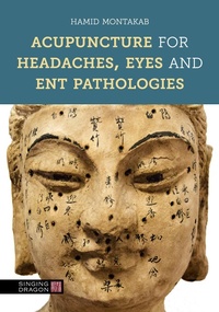Abbildung von: Acupuncture for Headaches, Eyes and ENT Pathologies - Singing Dragon